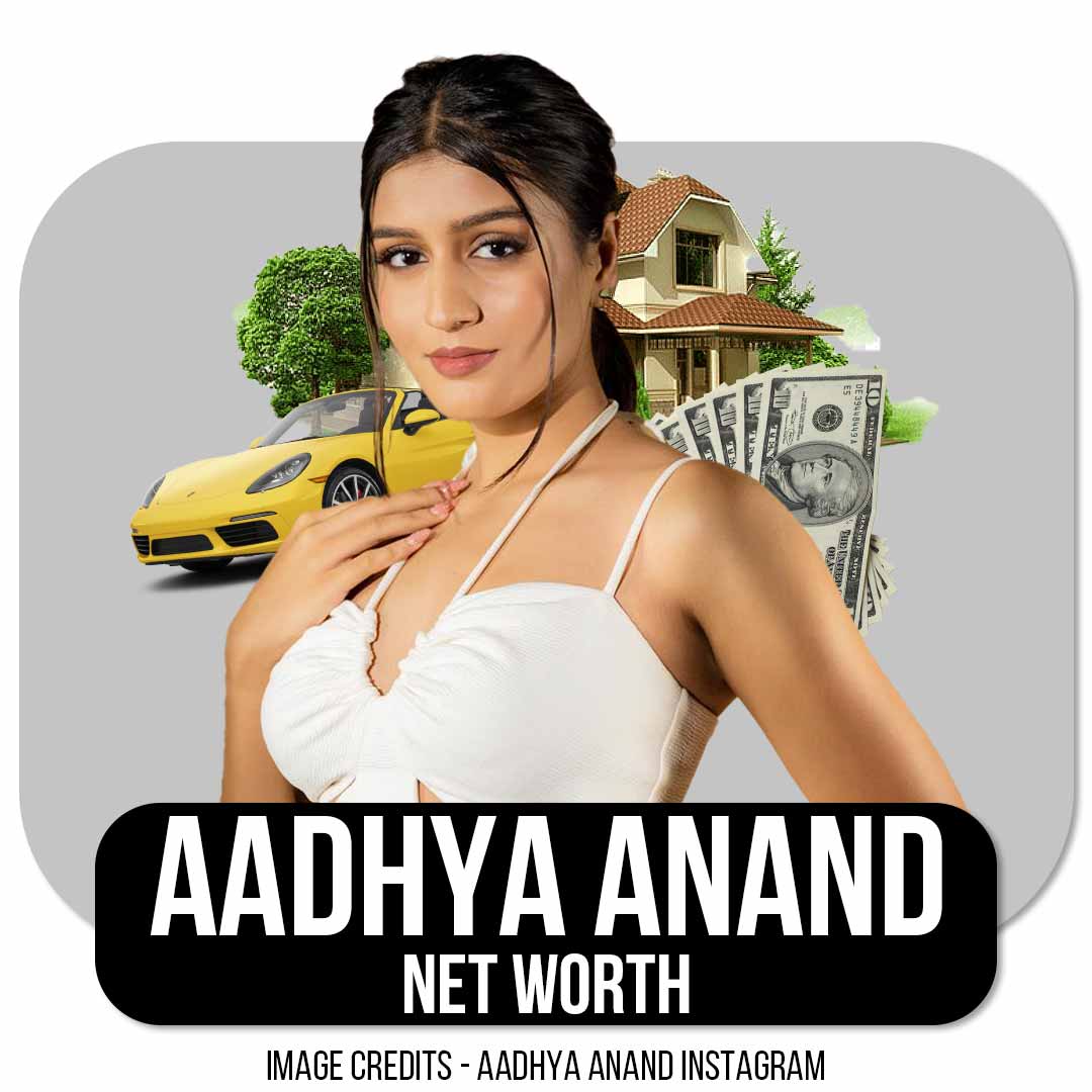 Aadhya Anand Net Worth